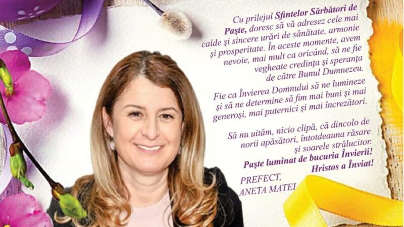 Mesajul de felicitare adresat giurgiuvenilor cu ocazia Sfintelor Sărbători Pascale de către prefectul judetului Aneta Matei