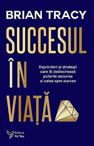 CARTEA ZILEI – Succesul în viață: Deprinderi și strategii care îți deblochează puterile ascunse și calea spre succes