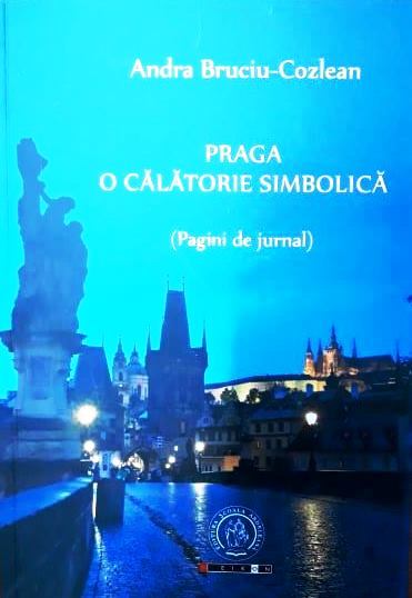 CARTEA ZILEI – Praga – o călătorie simbolică: (Pagini de jurnal)