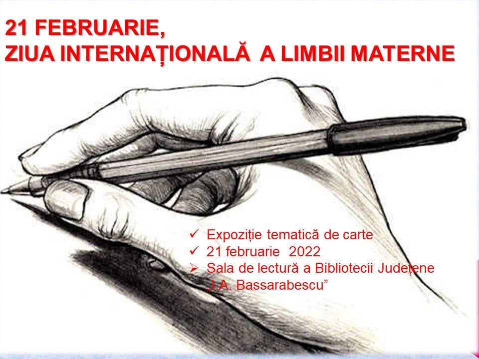 21 FEBRUARIE, ZIUA INTERNAȚIONALĂ A LIMBII MATERNE