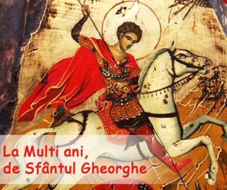 Sfântul Gheorghe, tradiții și obiceiuri păstrate şi acum