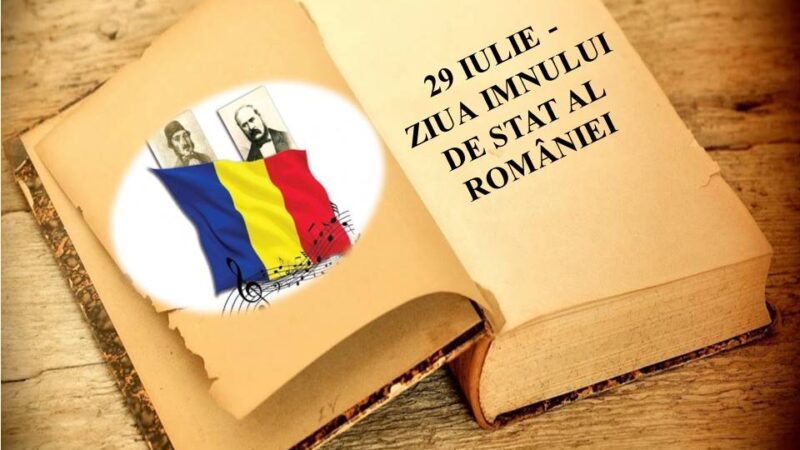 29 iulie, Ziua Imnului Național al României – „Deșteaptă-te, române!”