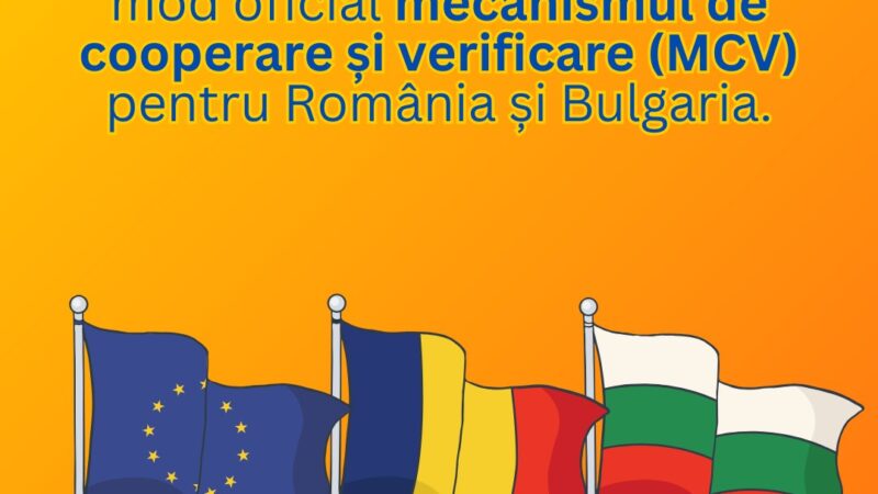 Comisia Europeană închide oficial Mecanismul de Cooperare și Verificare (MCV) pentru România și Bulgaria