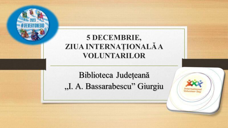 5 DECEMBRIE, ZIUA INTERNAȚIONALĂ A VOLUNTARILOR