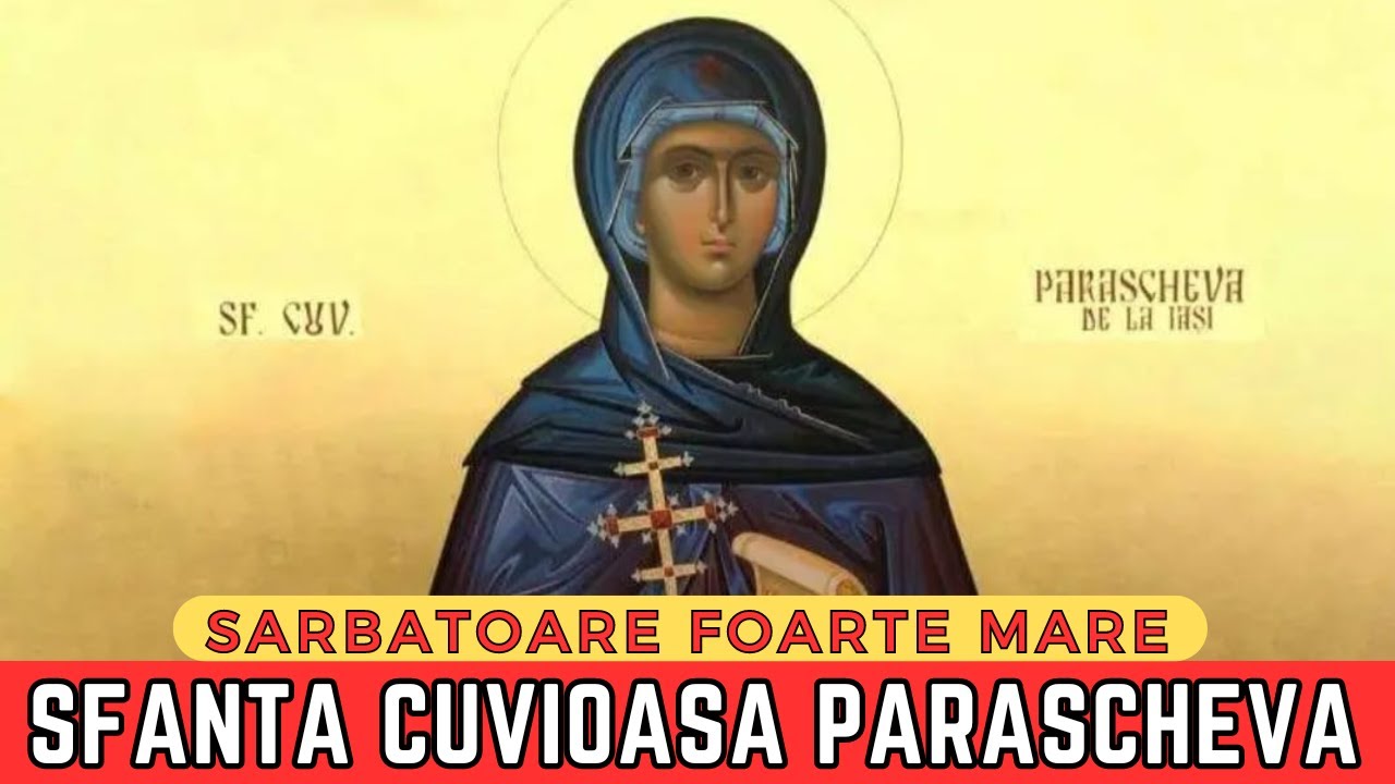 Sfânta Cuvioasă Parascheva -sărbătoarea cu cruce roșie – 14 octombrie