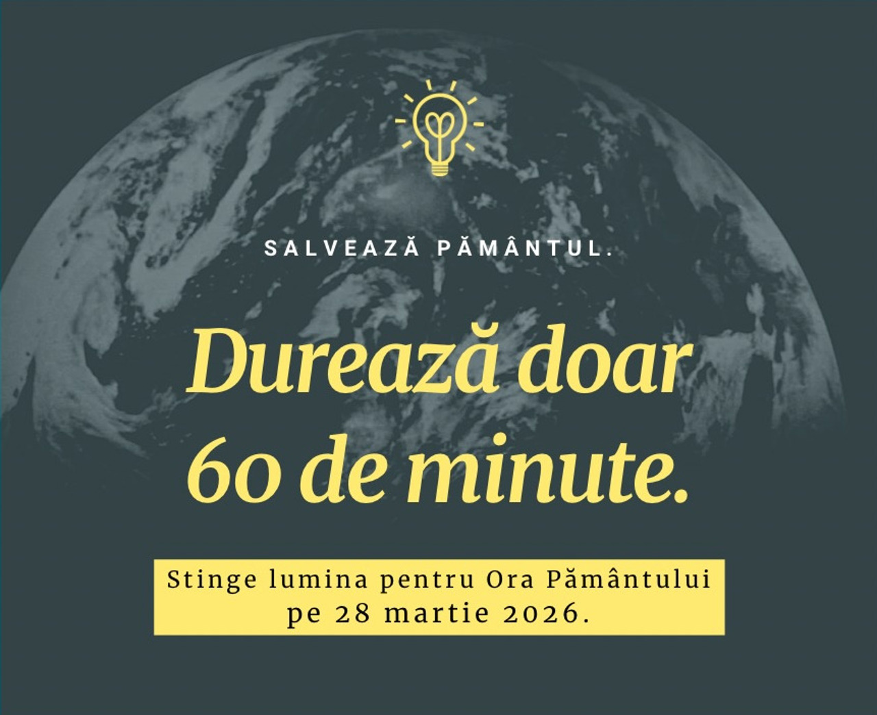 Ora Pământului 2026. 28 Martie, data la care toată lumea stinge lumina timp de 60 de minute