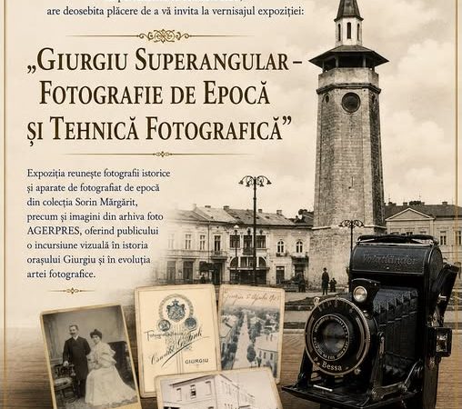 Vernisajul „Giurgiu Superangular – Fotografie de Epocă și Tehnică Fotografică” vineri, 15 mai la Muzeul Judeţean „Teohari Antonescu” Giurgiu