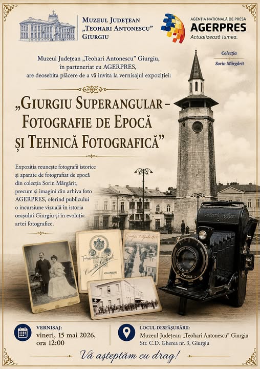 Vernisajul „Giurgiu Superangular – Fotografie de Epocă și Tehnică Fotografică” vineri, 15 mai la Muzeul Judeţean „Teohari Antonescu” Giurgiu